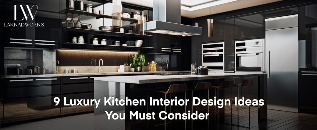9 Luxury Kitchen Interior Design Ideas for Kitchen Renovation