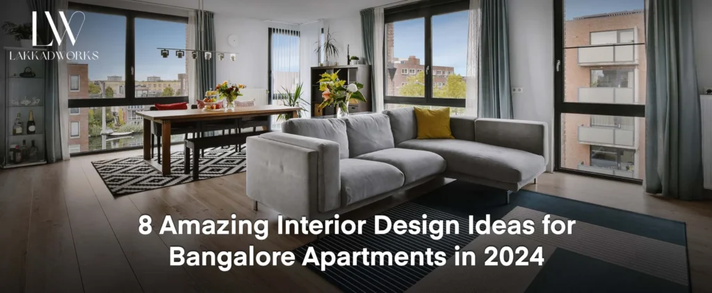 8 Trendy Interior Design Ideas for Bangalore Apartments