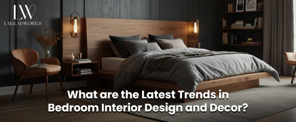 Latest Bedroom Interior Design Trends for Your Home in 2024