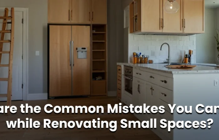 What are the Common Mistakes You Can Avoid while Renovating Small Spaces?