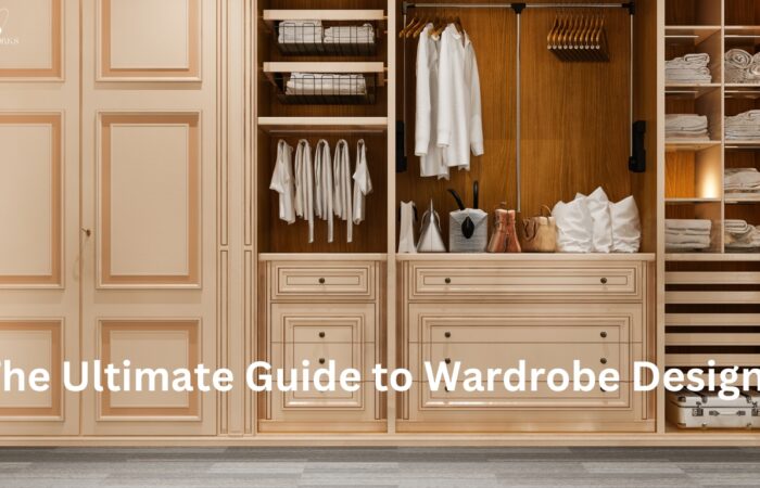 The Ultimate Guide to Wardrobe Design