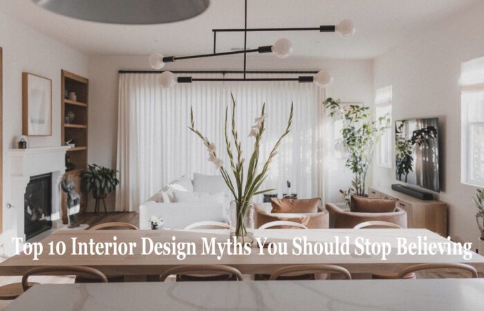 Top 10 Interior Design Myths You Should Stop Believing