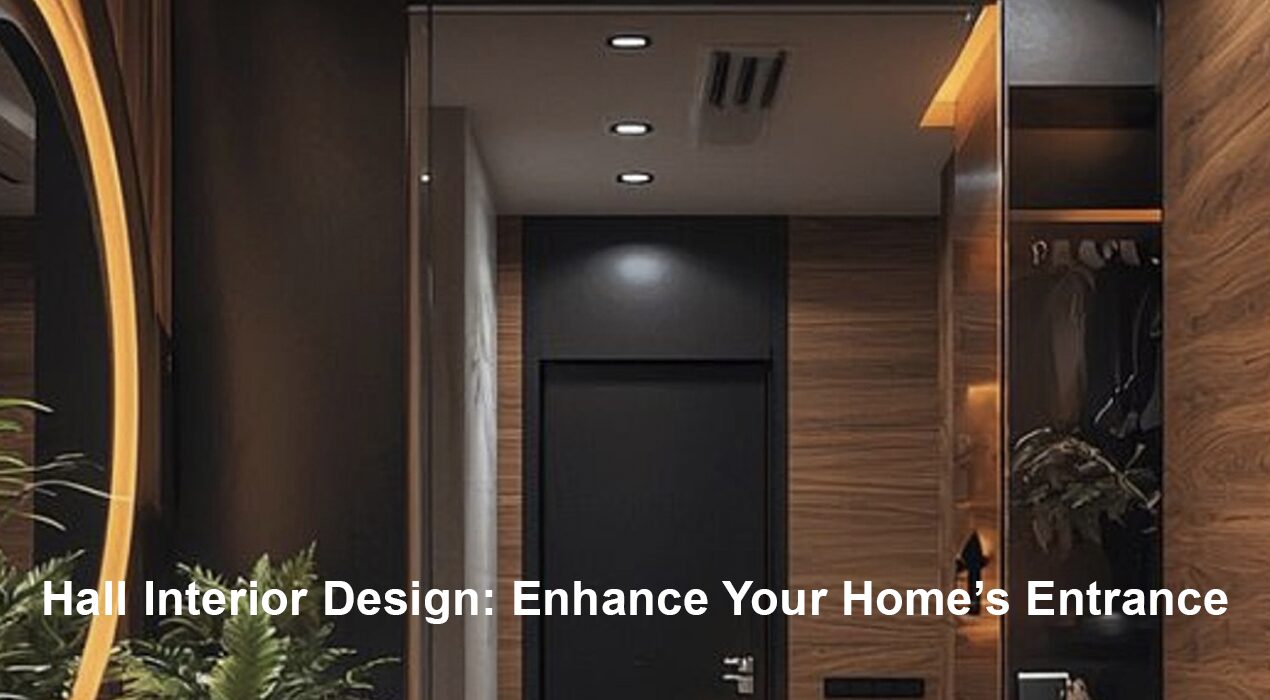 Hall Interior Design: Enhance Your Home's Entrance